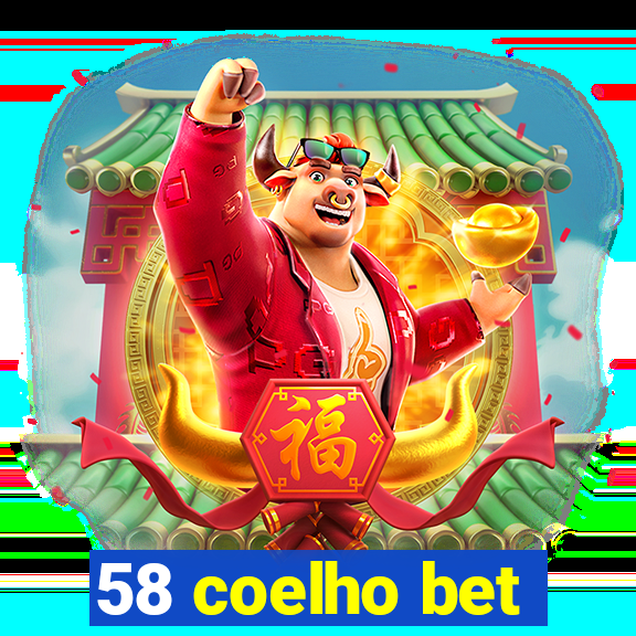 58 coelho bet